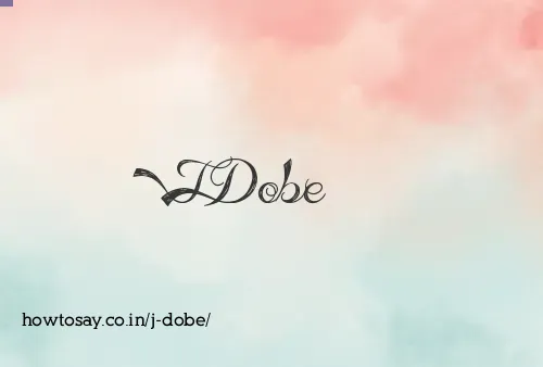 J Dobe