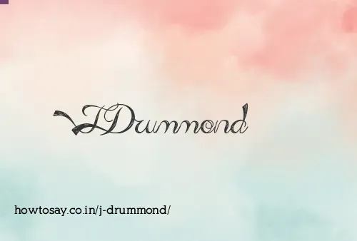 J Drummond