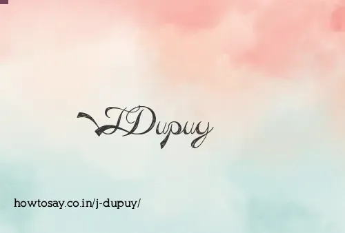 J Dupuy