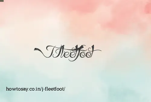 J Fleetfoot