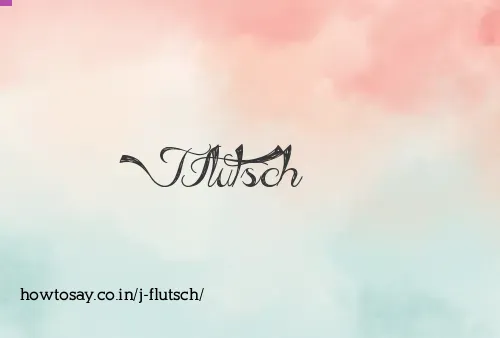 J Flutsch