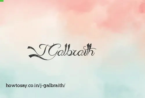 J Galbraith