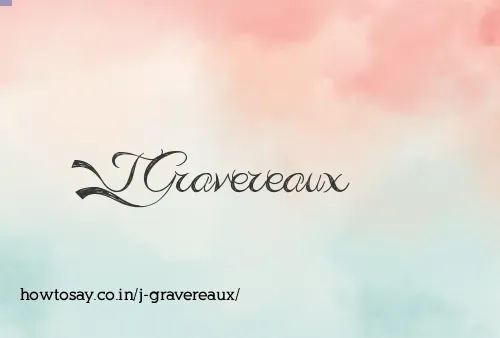 J Gravereaux