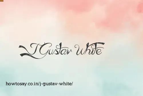 J Gustav White