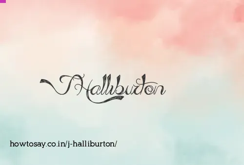 J Halliburton