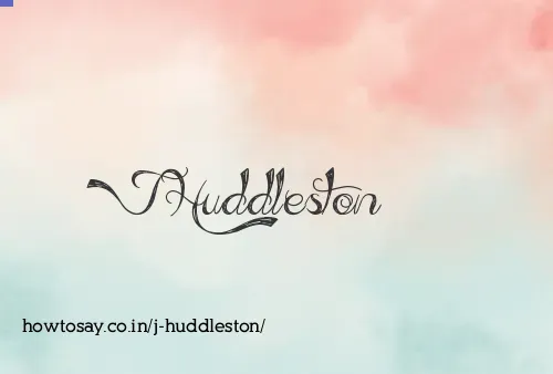 J Huddleston