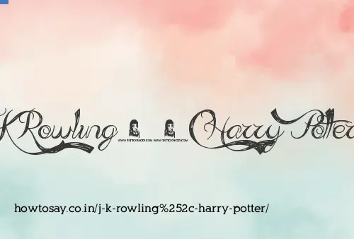 J K Rowling, Harry Potter