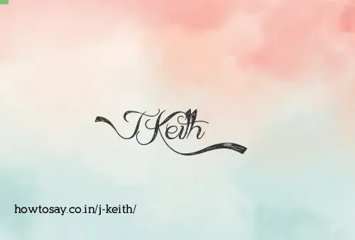 J Keith