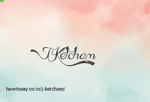 J Ketcham