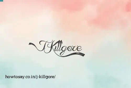 J Killgore