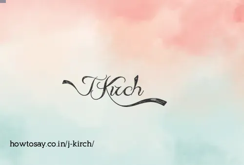 J Kirch