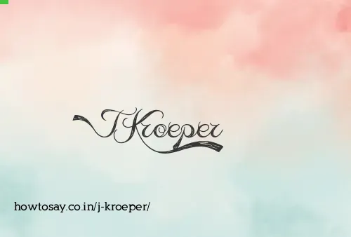 J Kroeper