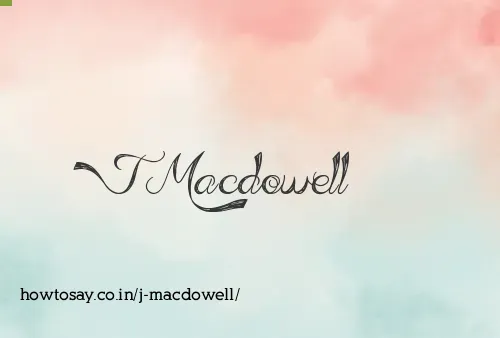 J Macdowell