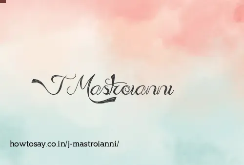 J Mastroianni