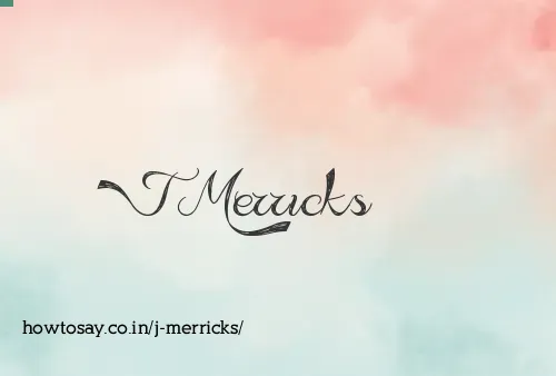 J Merricks