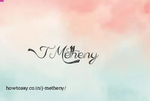 J Metheny