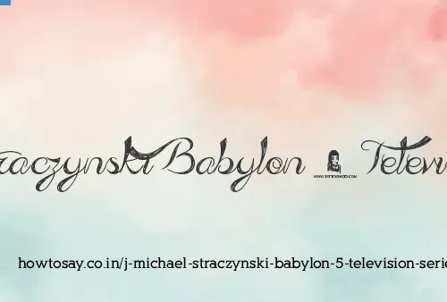 J Michael Straczynski Babylon 5 Television Series