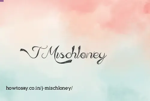 J Mischloney