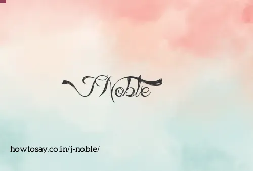 J Noble