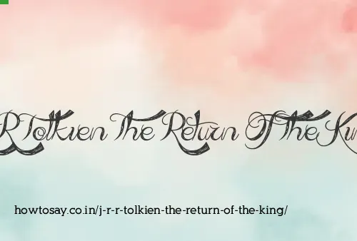 J R R Tolkien The Return Of The King