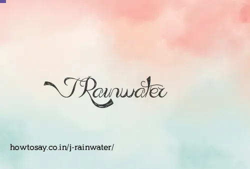 J Rainwater