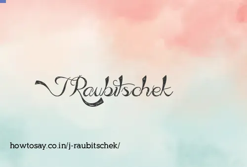 J Raubitschek