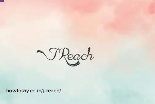 J Reach