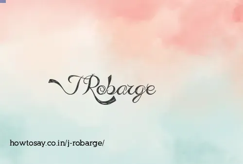 J Robarge