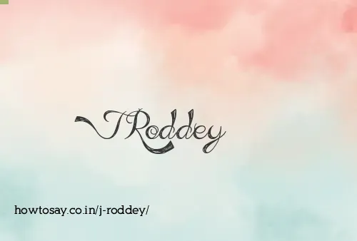 J Roddey