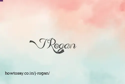 J Rogan