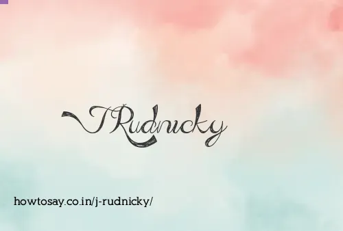 J Rudnicky