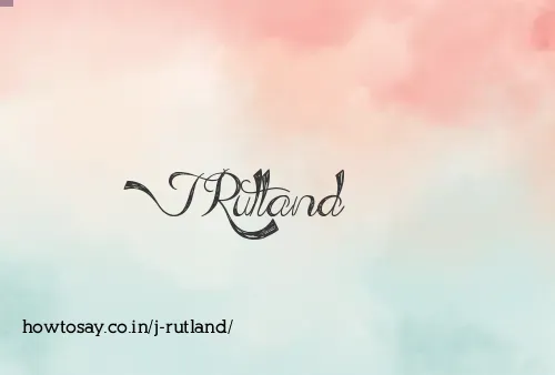 J Rutland