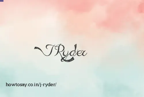 J Ryder
