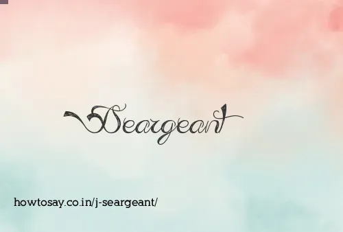 J Seargeant