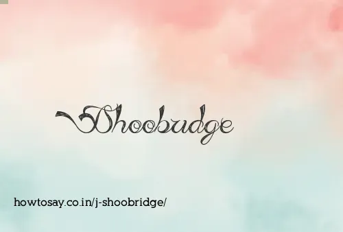 J Shoobridge