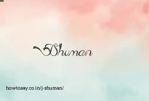 J Shuman