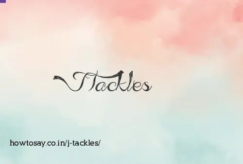 J Tackles