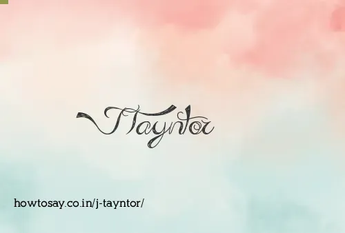 J Tayntor