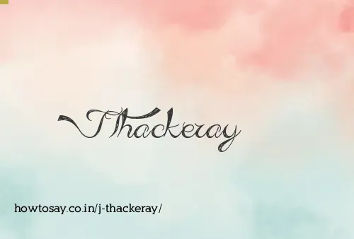J Thackeray