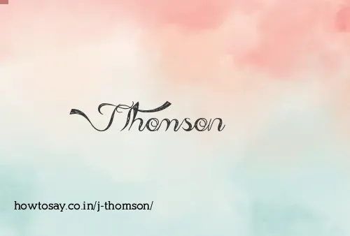 J Thomson