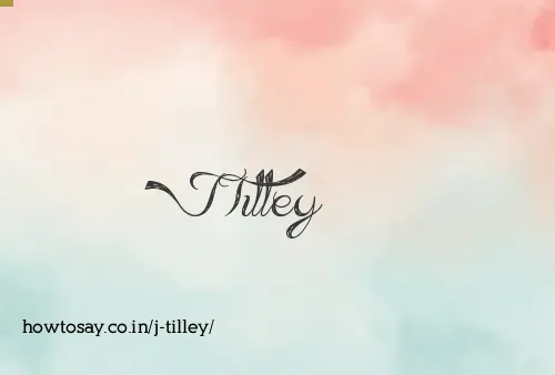 J Tilley