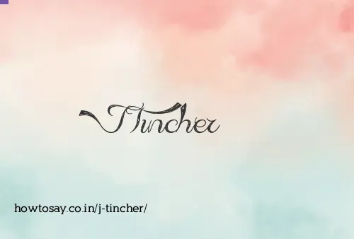 J Tincher