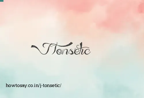 J Tonsetic