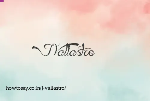 J Vallastro