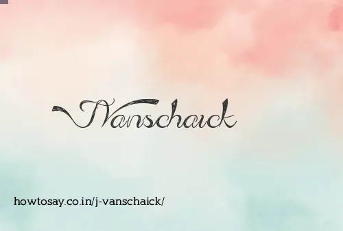 J Vanschaick