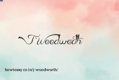 J Woodworth