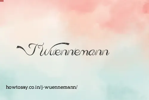J Wuennemann