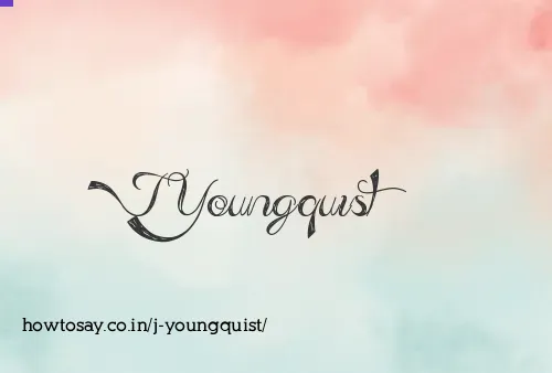 J Youngquist
