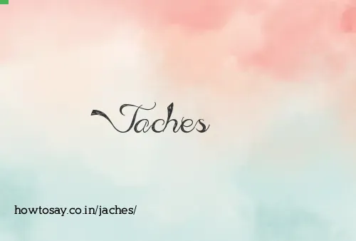 Jaches