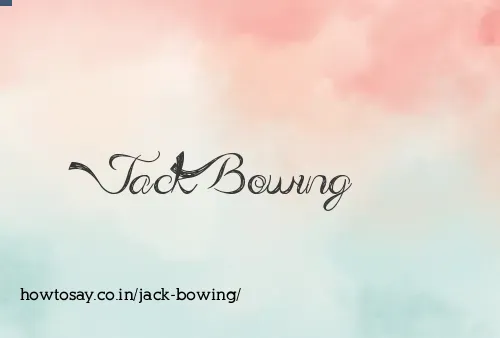 Jack Bowing